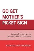 Go Get Mother's Picket Sign