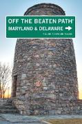 Maryland and Delaware Off the Beaten Path(r): A Guide to Unique Places