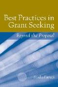 Best Practices in Grant Seeking: Beyond the Proposal: Beyond the Proposal