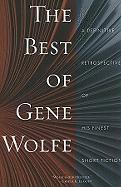 The Best of Gene Wolfe: A Definitive Retrospective of His Finest Short Fiction