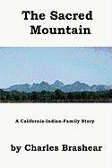 The Sacred Mountain, a California-Indian-Family Anatomy