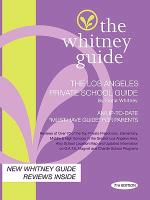 The Whitney Guide - The Los Angeles Private School Guide 7th Edition