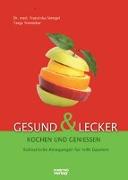 Gesund & lecker kochen und geniessen