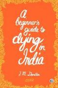 A Beginner Guide to Dying in India