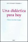 Una didáctica para hoy : cómo enseñar mejor