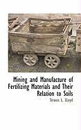 Mining and Manufacture of Fertilizing Materials and Their Relation to Soils