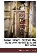 Colonel Carter's Christmas: The Romance of an Old-Fashioned Gentleman