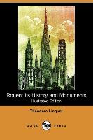 Rouen: Its History and Monuments (Illustrated Edition) (Dodo Press)