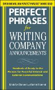 Perfect Phrases for Writing Company Announcements: Hundreds of Ready-to-Use Phrases for Powerful Internal and External Communications