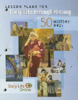 Lesson Plans for Daily Life Through History: 50 History Dbqs