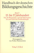 Handbuch der deutschen Bildungsgeschichte Bd. 1: Das 15. bis 17. Jahrhundert