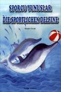 Sporcu Yunuslar /Die sportlichen Delfine