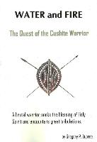 Water and Fire: The Quest of the Cushite Warrior