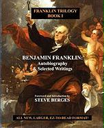 Benjamin Franklin: Autobiography & Selected Writings