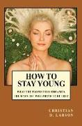 How to Stay Young