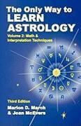 The Only Way to Learn about Astrology, Volume 2, Third Edition