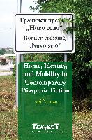 Home, Identity, and Mobility in Contemporary Diasporic Fiction