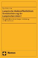 Europäische Medienöffentlichkeit: Demokratisierung der Europäischen Union?