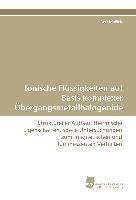 Ionische Flüssigkeiten auf Basis komplexer Übergangsmetallhalogenide