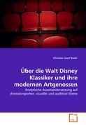 Über die Walt Disney Klassiker und ihre modernen Artgenossen