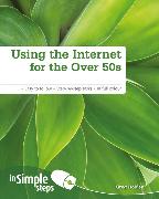 Using the Internet for the Over 50s In Simple Steps