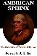 American Sphinx: The Character of Thomas Jefferson