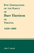 Five Generations of the Family of Burr Harrison of Virginia, 1650-1800
