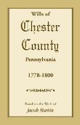 The Wills of Chester County, Pennsylvania, 1778-1800