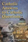 Catholic Answers to Catholic Questions