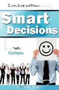 Smart Decisions: Goodbye Problems Hello Options