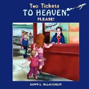 Two Tickets to Heaven, Please!