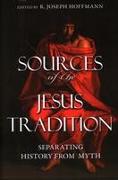 Sources of the Jesus Tradition: Separating History from Myth