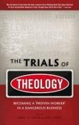 The Trials of Theology: Becoming a 'Proven Worker' in a Dangerous Business