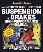 The Sports Car & Kit Car Suspension & Brakes High-Performance Manual: Revised and Updated