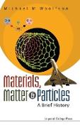 Materials, Matter & Particles