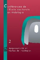 Responsabilite Et Taches Du Theologien: Conferences de L'Ecole Doctorale En Theologie (2004-2006)