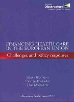 Financing Health Care in the European Union: Challenges and Policy Response