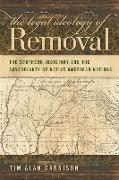 The Legal Ideology of Removal: The Southern Judiciary and the Sovereignty of Native American Nations