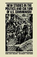 New Studies in the Politics and Culture of U.S. Communism