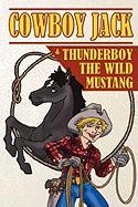 Cowboy Jack & Thunderboy the Wild Mustang