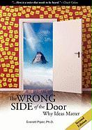 The Wrong Side of the Door - Why Ideas Matter