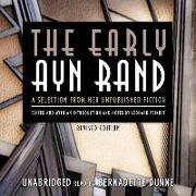 The Early Ayn Rand, Revised Edition: A Selection from Her Unpublished Fiction