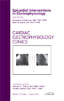 Epicardial Interventions in Electrophysiology, an Issue of Cardiac Electrophysiology Clinics