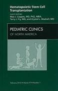 Hematopoietic Stem Cell Transplantation, an Issue of Pediatric Clinics: Volume 57-1