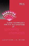 Clean Technology for the Manufacture of Speciality Chemicals