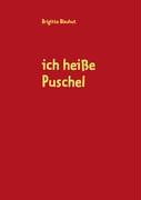 ich heisse Puschel