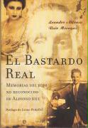 El bastardo real : memorias del hijo no reconocido de Alfonso XIII