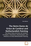 The Notre Dame de Grâce de Cambrai and Netherlandish Painting