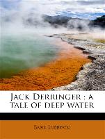 Jack Derringer : a tale of deep water