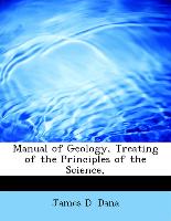 Manual of Geology, Treating of the Principles of the Science
